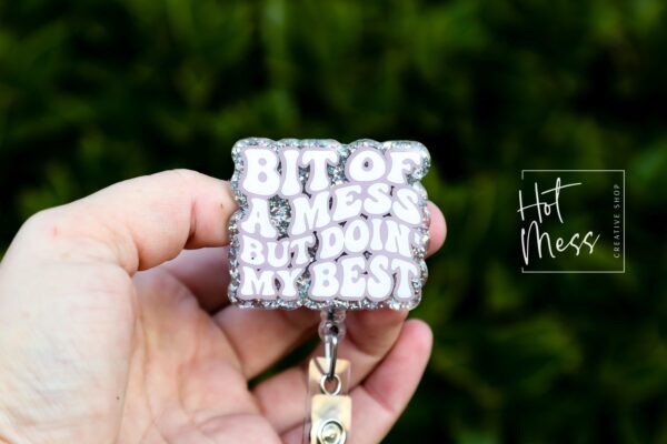 Bit of a mess, Doing my best Funny Badge Reel, Nurse Badge Reel, ID Holder, ICU Nurse, Retractable Badge, Stocking Stuffer