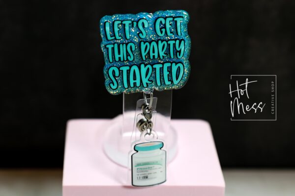 Witty Labor & Delivery Nurse Badge Reel - Let's get this party started, Pitocin Retractable, Interchangeable, Glitter Customizable ID Holder