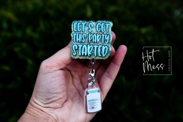 Witty Labor & Delivery Nurse Badge Reel - Let's get this party started, Pitocin Retractable, Interchangeable, Glitter Customizable ID Holder