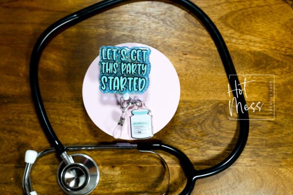Witty Labor & Delivery Nurse Badge Reel - Let's get this party started, Pitocin Retractable, Interchangeable, Glitter Customizable ID Holder