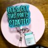 Witty Labor & Delivery Nurse Badge Reel - Let's get this party started, Pitocin Retractable, Interchangeable, Glitter Customizable ID Holder