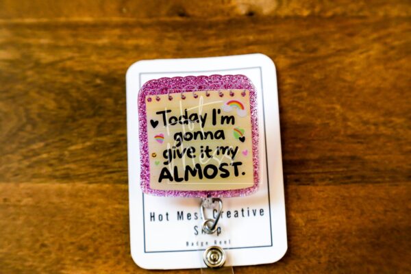 Funny Give it my Almost  Retractable Acrylic Badge Reel for Nurses & Office Workers, Stocking Stuffer