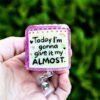 Funny Give it my Almost  Retractable Acrylic Badge Reel for Nurses & Office Workers, Stocking Stuffer
