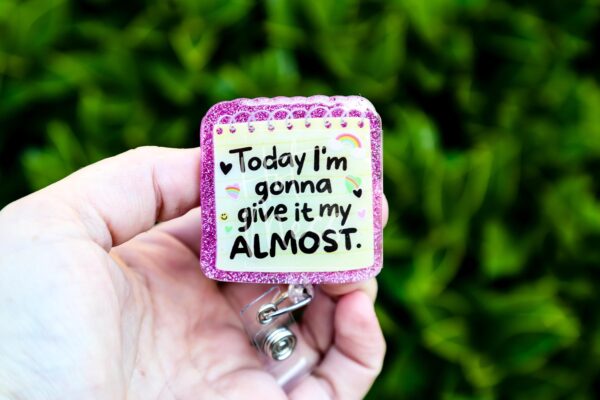 Funny Give it my Almost  Retractable Acrylic Badge Reel for Nurses & Office Workers, Stocking Stuffer