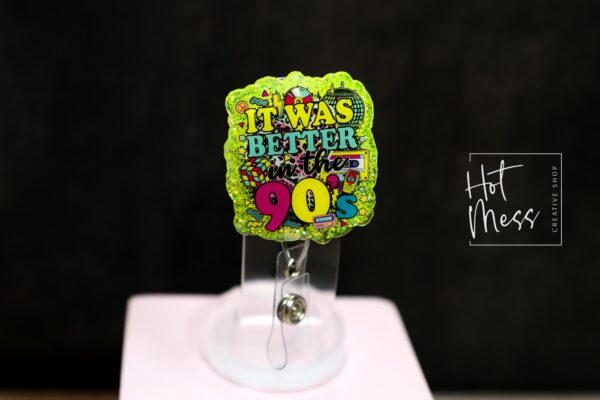 It was Better in the 90's Funny Badge Reel, RN ID Holder, Retractable Badge Reel, Nurse Gift, Office ID Holder,