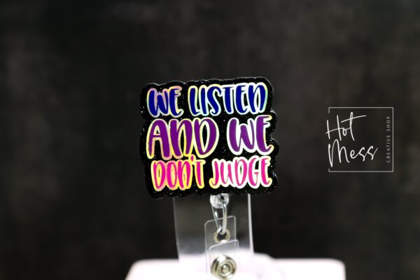 We Listen and we don't judge Badge Reel, Funny Nurse ID Holder, Retractable Badge Reel, Nurse Gift, Interchangeable Lanyard, Work Lanyard