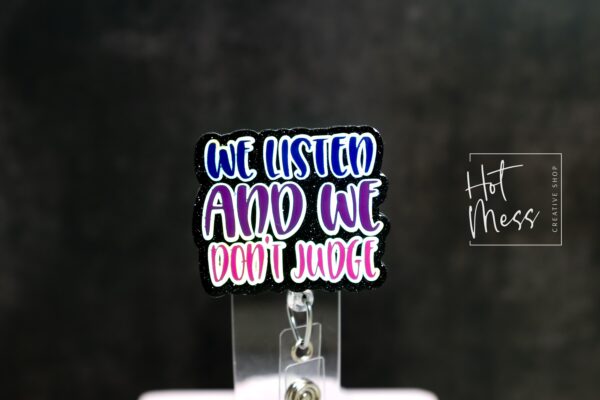 We Listen and we don't judge Badge Reel, Funny Nurse ID Holder, Retractable Badge Reel, Nurse Gift, Interchangeable Lanyard, Work Lanyard