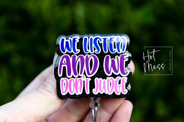 We Listen and we don't judge Badge Reel, Funny Nurse ID Holder, Retractable Badge Reel, Nurse Gift, Interchangeable Lanyard, Work Lanyard