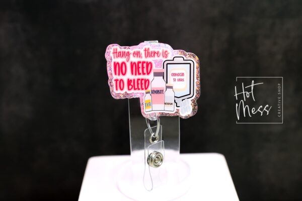 Pink Hang on there is no need to bleed Badge Reel, Funny Badge Reel, Labor and Delivery ID Holder, Retractable Acrylic Badge, Nurse Gift