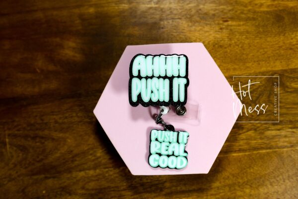 Hilarious Labor & Delivery Nurse Badge Reel -  Ahhh Push it Retractable, Interchangeable, Glitter Customizable ID Holder