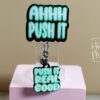 Hilarious Labor & Delivery Nurse Badge Reel -  Ahhh Push it Retractable, Interchangeable, Glitter Customizable ID Holder