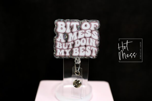 Bit of a mess, Doing my best Funny Badge Reel, Nurse Badge Reel, ID Holder, ICU Nurse, Retractable Badge, Stocking Stuffer