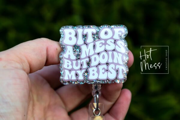 Bit of a mess, Doing my best Funny Badge Reel, Nurse Badge Reel, ID Holder, ICU Nurse, Retractable Badge, Stocking Stuffer