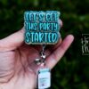 Witty Labor & Delivery Nurse Badge Reel - Let's get this party started, Pitocin Retractable, Interchangeable, Glitter Customizable ID Holder