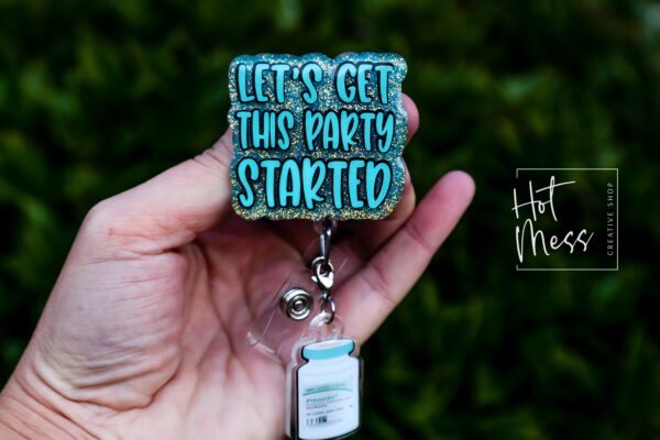 Witty Labor & Delivery Nurse Badge Reel - Let's get this party started, Pitocin Retractable, Interchangeable, Glitter Customizable ID Holder