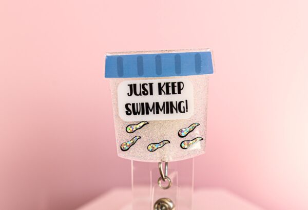Just Keep Swimming Funny Badge Reel, RN ID Holder, Fertility Badge Holder, Retractable Acrylic Badge Reel, OB Gift, Urologist Badge Holder