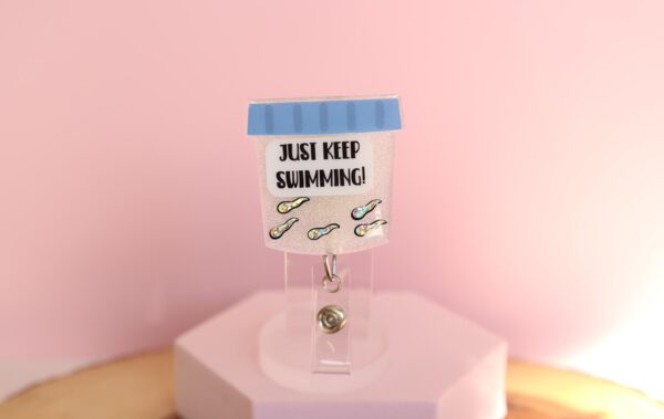 Just Keep Swimming Funny Badge Reel, RN ID Holder, Fertility Badge Holder, Retractable Acrylic Badge Reel, OB Gift, Urologist Badge Holder